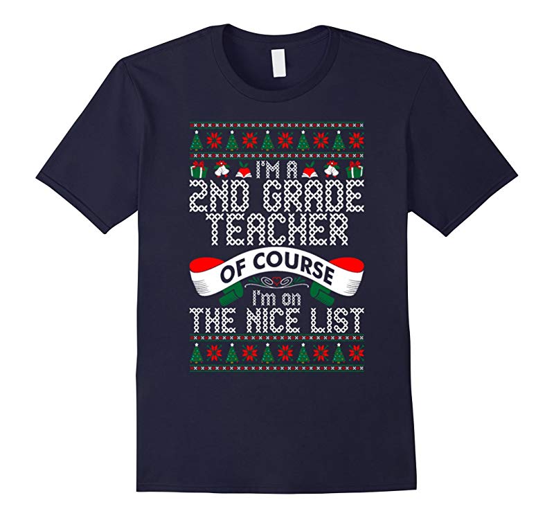 2nd Grade Teacher Im On Nice List Ugly Christmas-RT