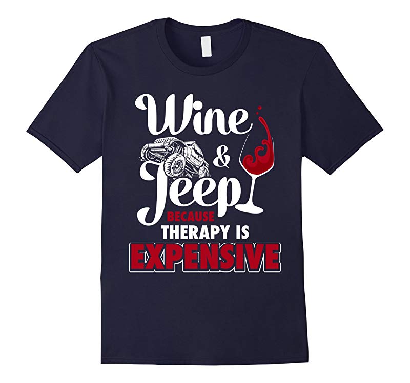 Wine  Jeep - Because Therapy is Expensive Shirt-RT