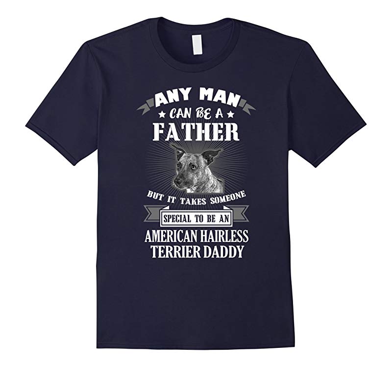 Special To Be American Hairless Terrier Daddy T-Shirt-RT