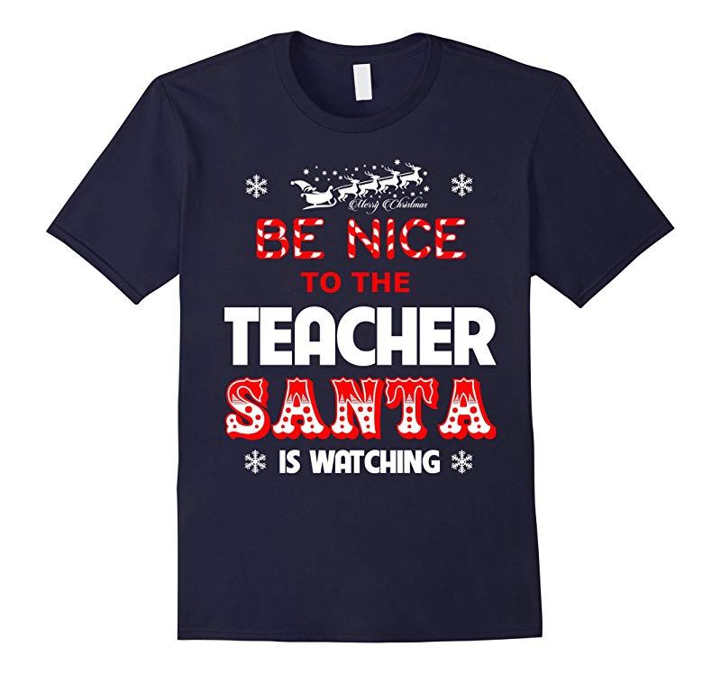 Merry Christmas- Be Nice To The Teacher Santa Is Watching-RT