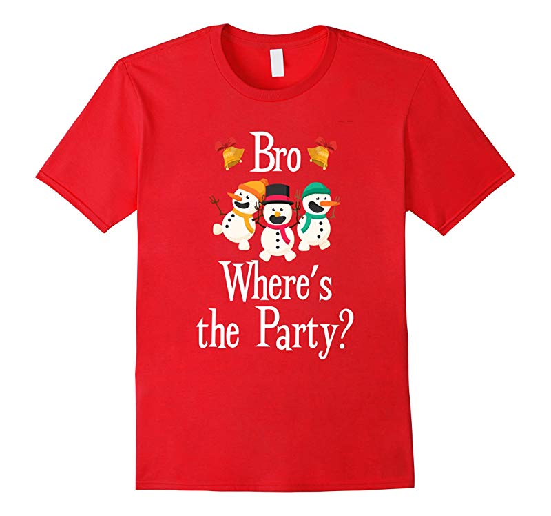 Bro Wheres the Party ? Funny Christmas Snowman Shirt-RT