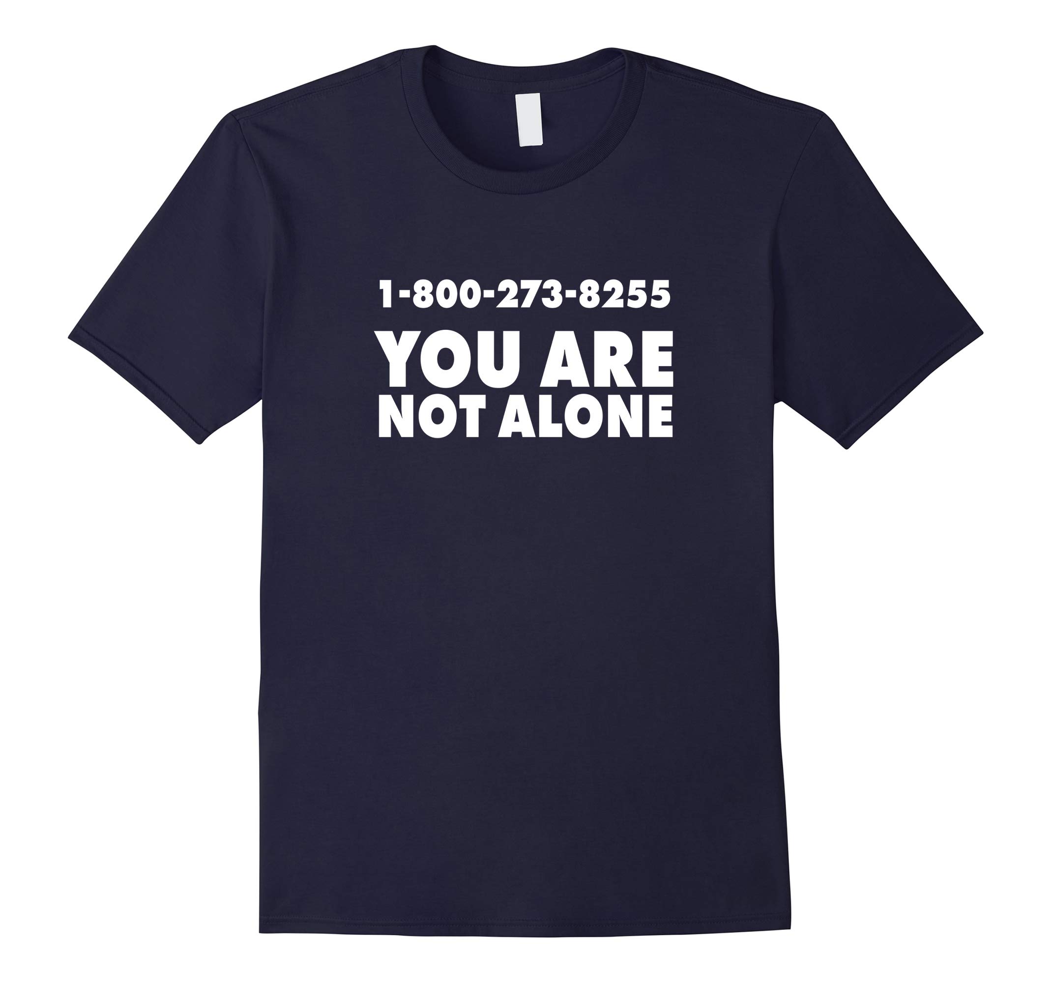 1-800-273-8255 You are not Alone Graphic T Shirt-RT