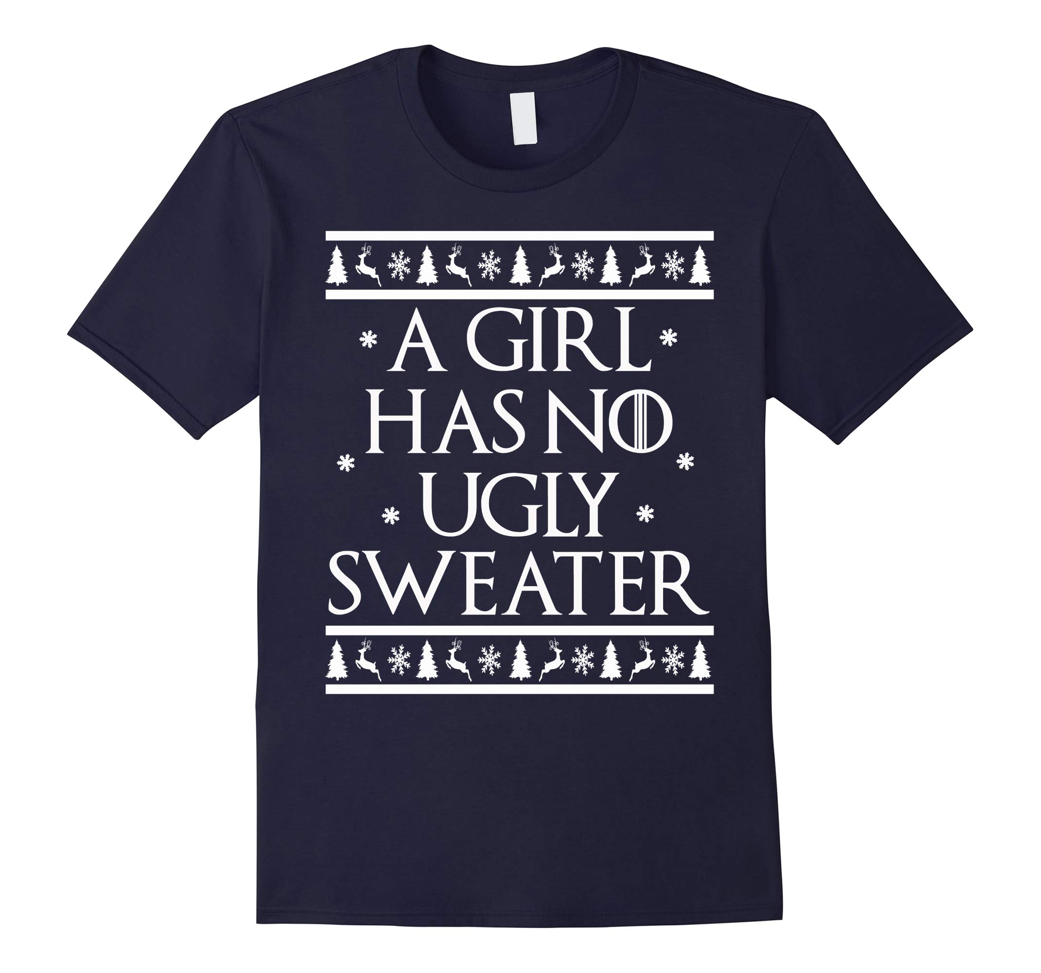 A Girl Has No Ugly Sweater T-Shirt Christmas Funny-RT