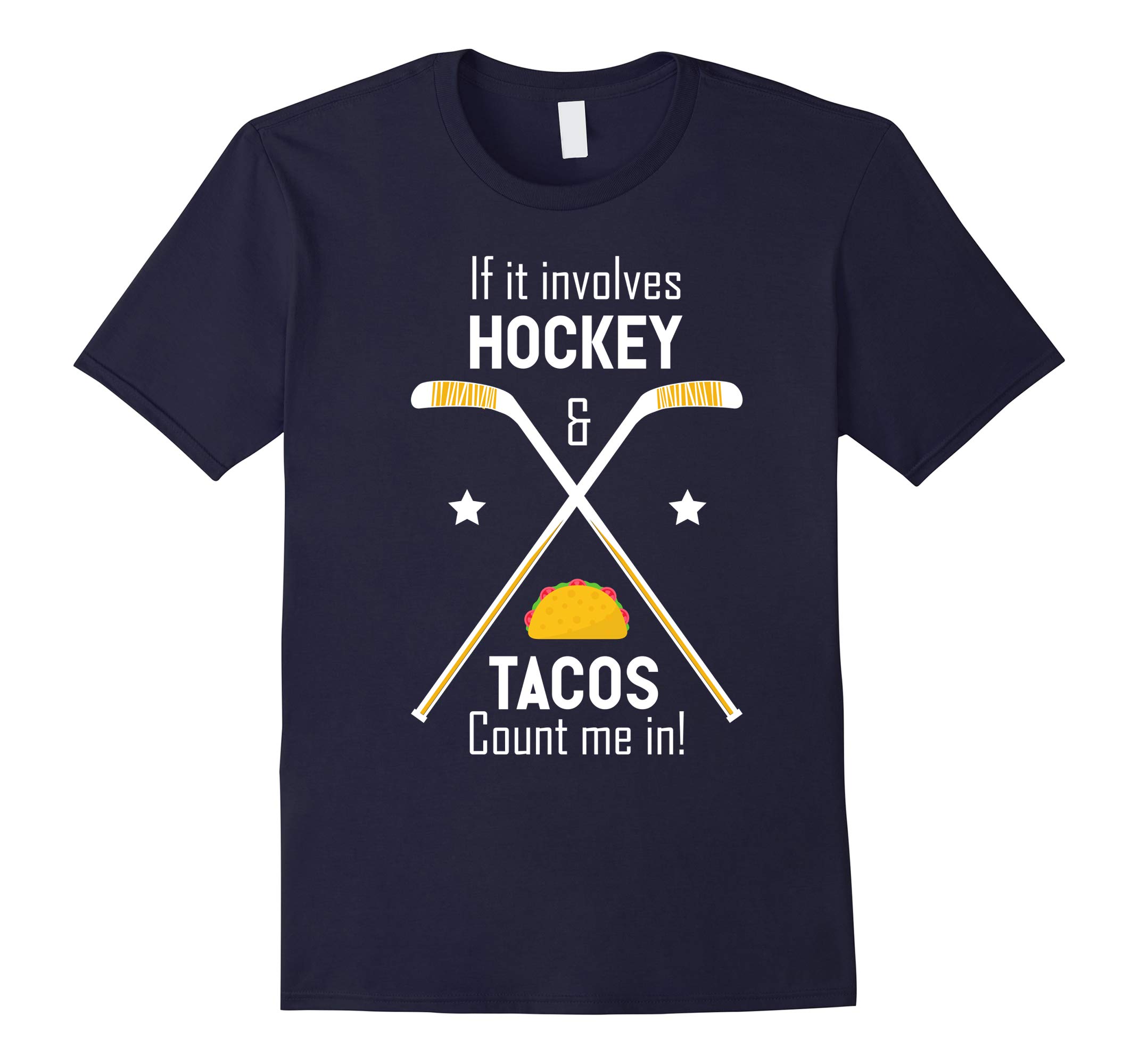 'If It Involves Hockey and Tacos Count Me In' T-Shirt-RT