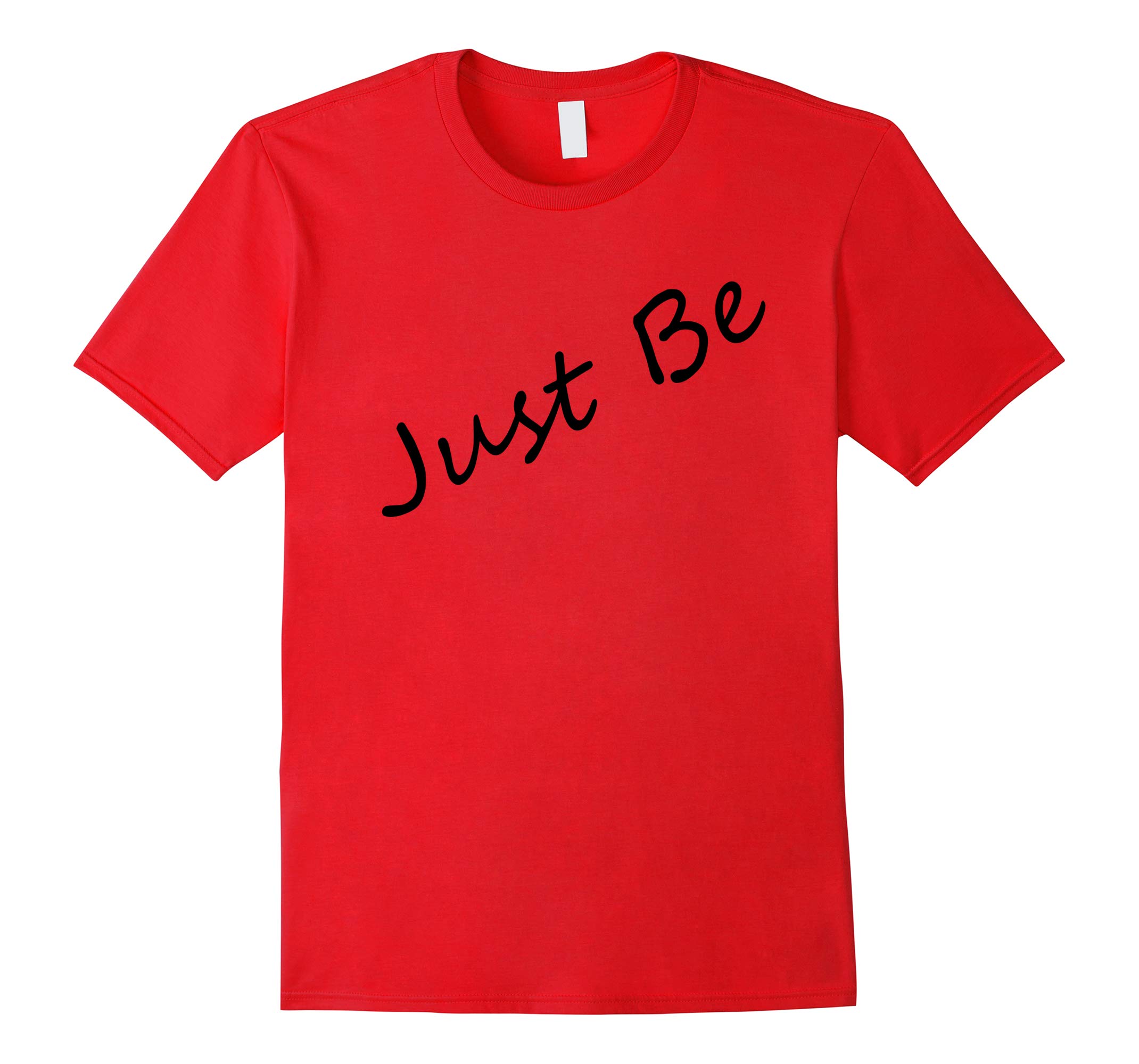 'Just Be' Meditation Zen Yoga T-Shirt-RT