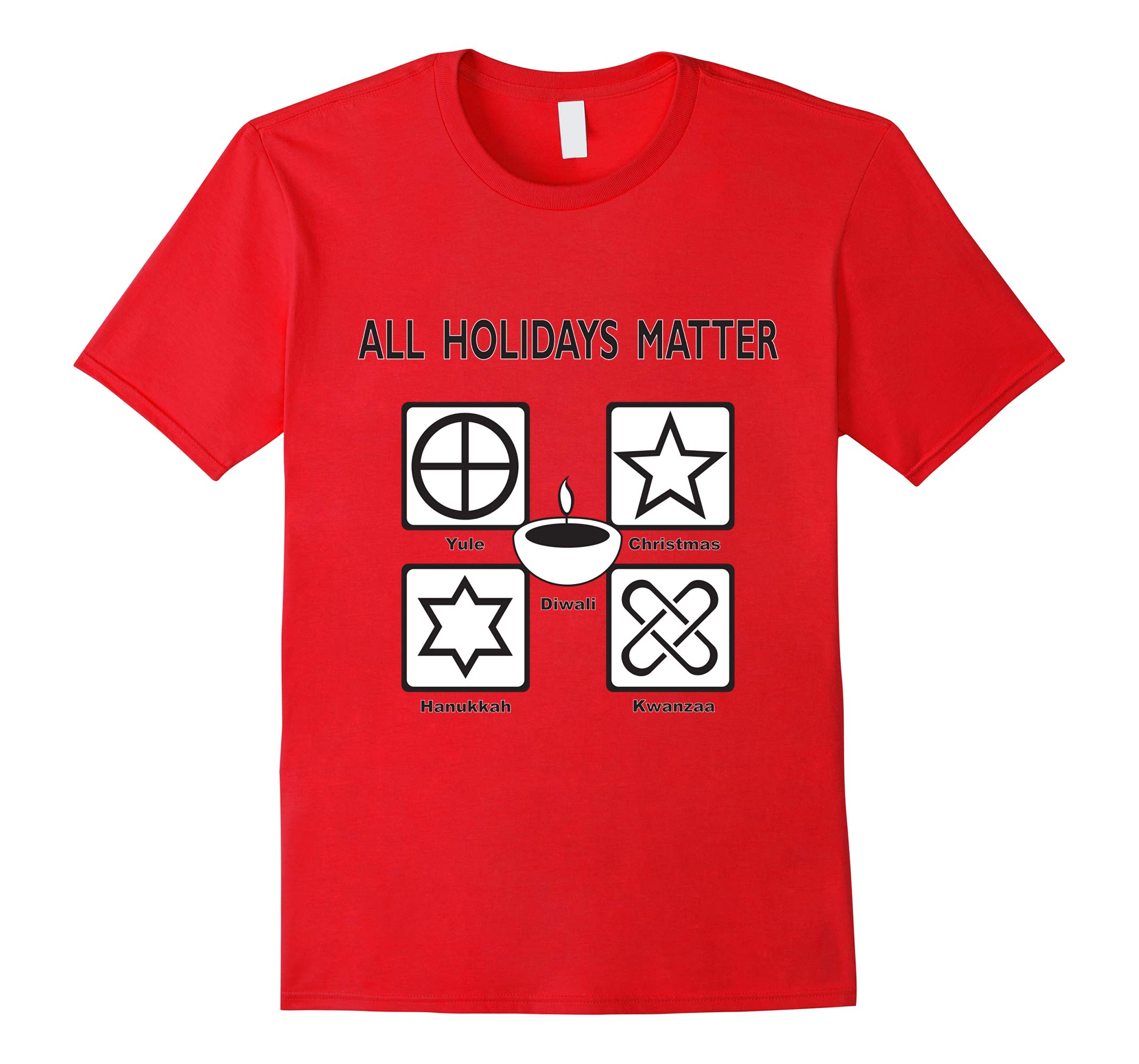 All Holidays Matter T-shirt-RT