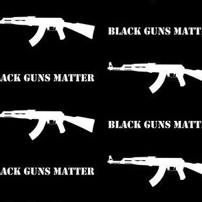 Black Guns Matter - AK's