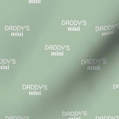 Daddy's Mini - dog dad text design funny animal lovers saying on fabric white on sage green