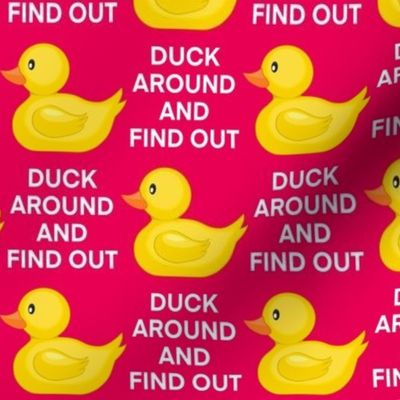 Medium - Duck Around And Find Out - Red / Very Dark Hot Pink