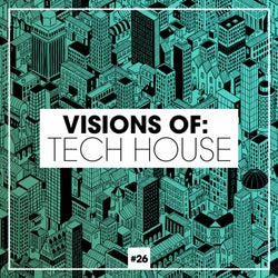 Visions Of: Tech House Vol. 26