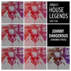 House Legends JOHNNYDANGEROUs (Foremost Poets)