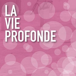 La Vie Profonde