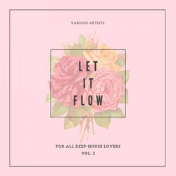 Let It Flow (For All Deep-House Lovers), Vol. 2