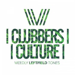 Clubbers Culture: Weedly Leftfield Tones