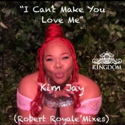 I Can't Make You Love Me (Robert Royale' Mixes)