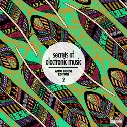 Secrets of Electronic Music: Afro House Edition, Vol. 2