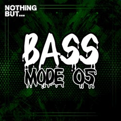 Nothing But... Bass Mode, Vol. 05