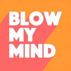 Blow My Mind