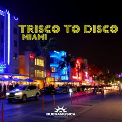 Trisco To Disco Miami