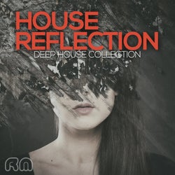 House Reflection - Deep House Collection