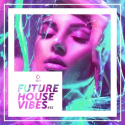 Future House Vibes Vol. 35