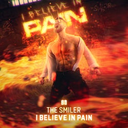 I BELIEVE IN PAIN