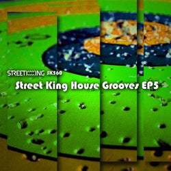 Street King House Grooves EP 5