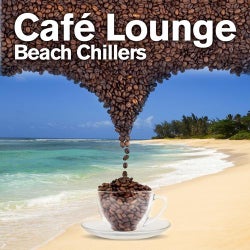 Cafe Lounge Beach Chillers, Vol. 1 (Delicious Beach Sunset Lounge & Chill Out)