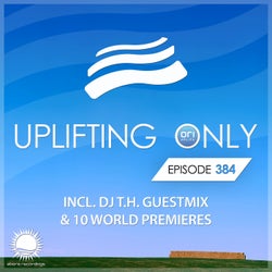 Uplifting Only Episode 384 (incl. DJ T.H Guestmix)