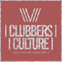 Clubbers Culture: Tech House Weapons 3