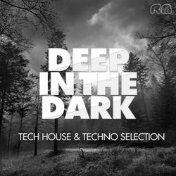 Deep In The Dark - Tech House & Techno Selection