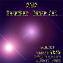 2012 December Dance Set (Minimal Techno 2012 Deep Progressive Electro House)