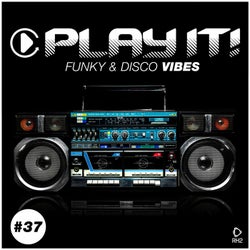 Play It! - Funky & Disco Vibes Vol. 37