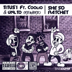 She so Ratchet (feat. Coolio & UNLTD) [Rework]