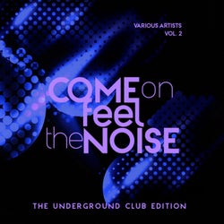 Come On Feel The Noise (The Underground Club Edition), Vol. 2