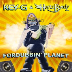 Fordubbin’ Planet