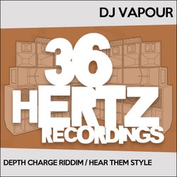 Depth Charge Riddim / Hear Them Style