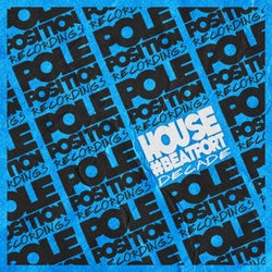 Pole Position Recordings #Beatportdecade House