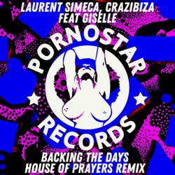 Laurent Simeca, Crazibiza, Giselle - Backing The Days ( House Of Prayers Remix )