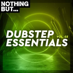 Nothing But... Dubstep Essentials, Vol. 03