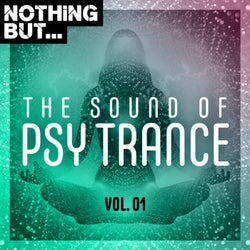 Nothing But... The Sound of Psy Trance, Vol. 01