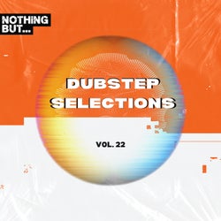 Nothing But... Dubstep Selections, Vol. 22