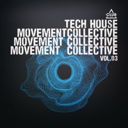 Tech House Movement Collective, Vol.03