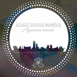 Mzanzi Groung Session