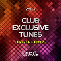 Club Exclusive Tunes, Vol. 2 (For Ibiza Clubbers)