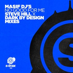 No Good for Me (Steve Hill & Dark By Design Mix)