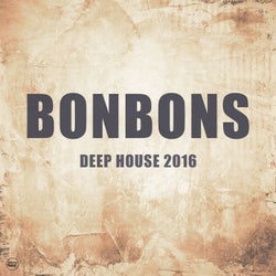 Bonbons 2016, Vol. 1 (Deep House 2016)