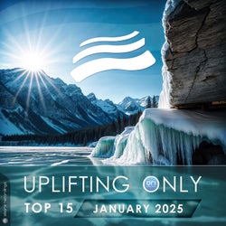 Uplifting Only Top 15: January 2025 (Extended Mixes)