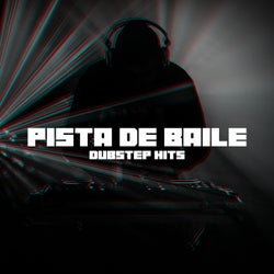 Pista de Baile: Dubstep Hits