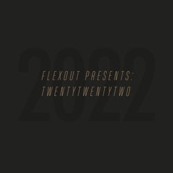 Flexout Presents: 2022